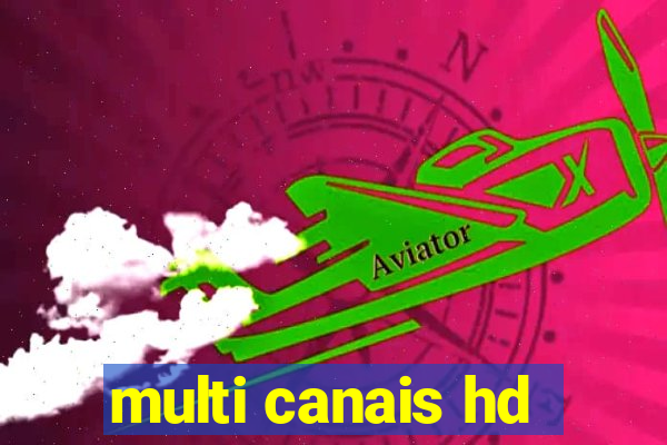 multi canais hd